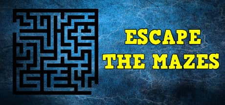 Escape the Mazes