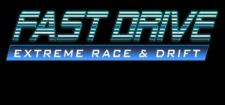 FAST DRIVE: Extreme Race & Drift