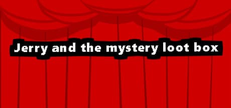Jerry and the mystery loot box