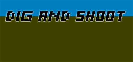 Dig and Shoot