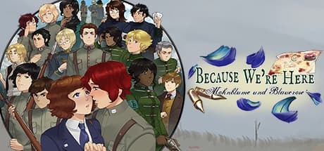 Because We're Here ~Mohnblume und Blauerose~