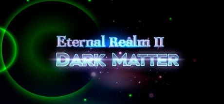 Eternal Realm II: Dark Matter