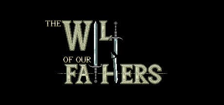 The Will of Our Fathers