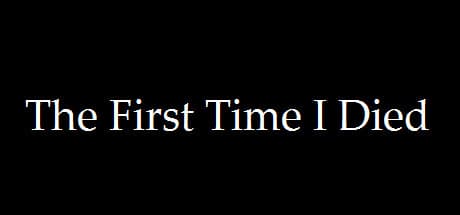 The First Time I Died